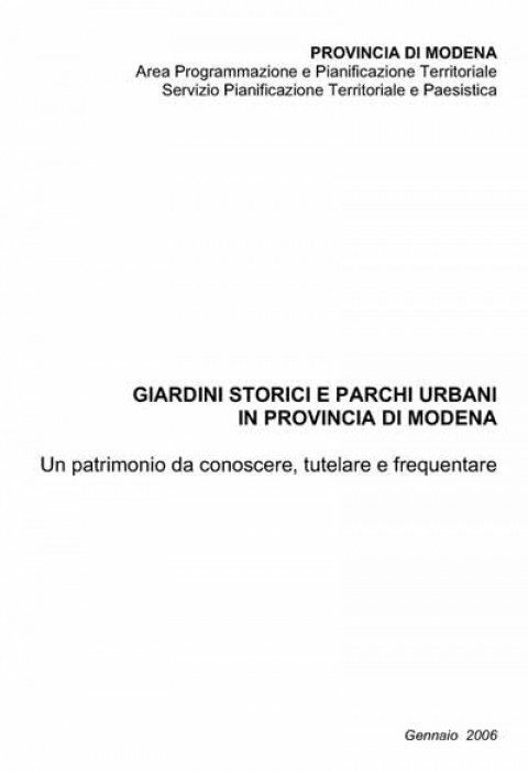 Giardini storici e parchi urbani in provincia di Modena - Un patrimonio da conoscere, tutelare e frequentare