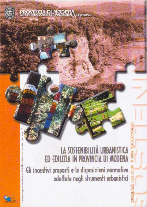 La sostenibilità urbanistica ed edilizia in provincia di Modena - Gli incentivi proposti e le disposizioni normative adottate negli strumenti urbanistici